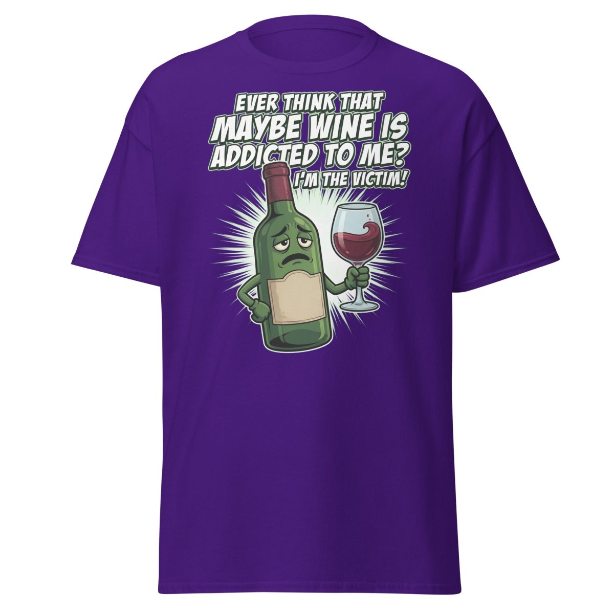 Wine Addicted to Me Funny Victim T-Shirt | Humorous Wine Tee - Purple - TeeRipple