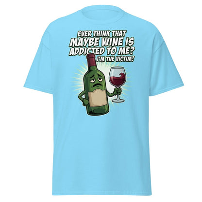 Wine Addicted to Me Funny Victim T-Shirt | Humorous Wine Tee - Sky - TeeRipple