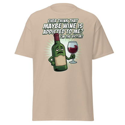 Wine Addicted to Me Funny Victim T-Shirt | Humorous Wine Tee - Sand - TeeRipple