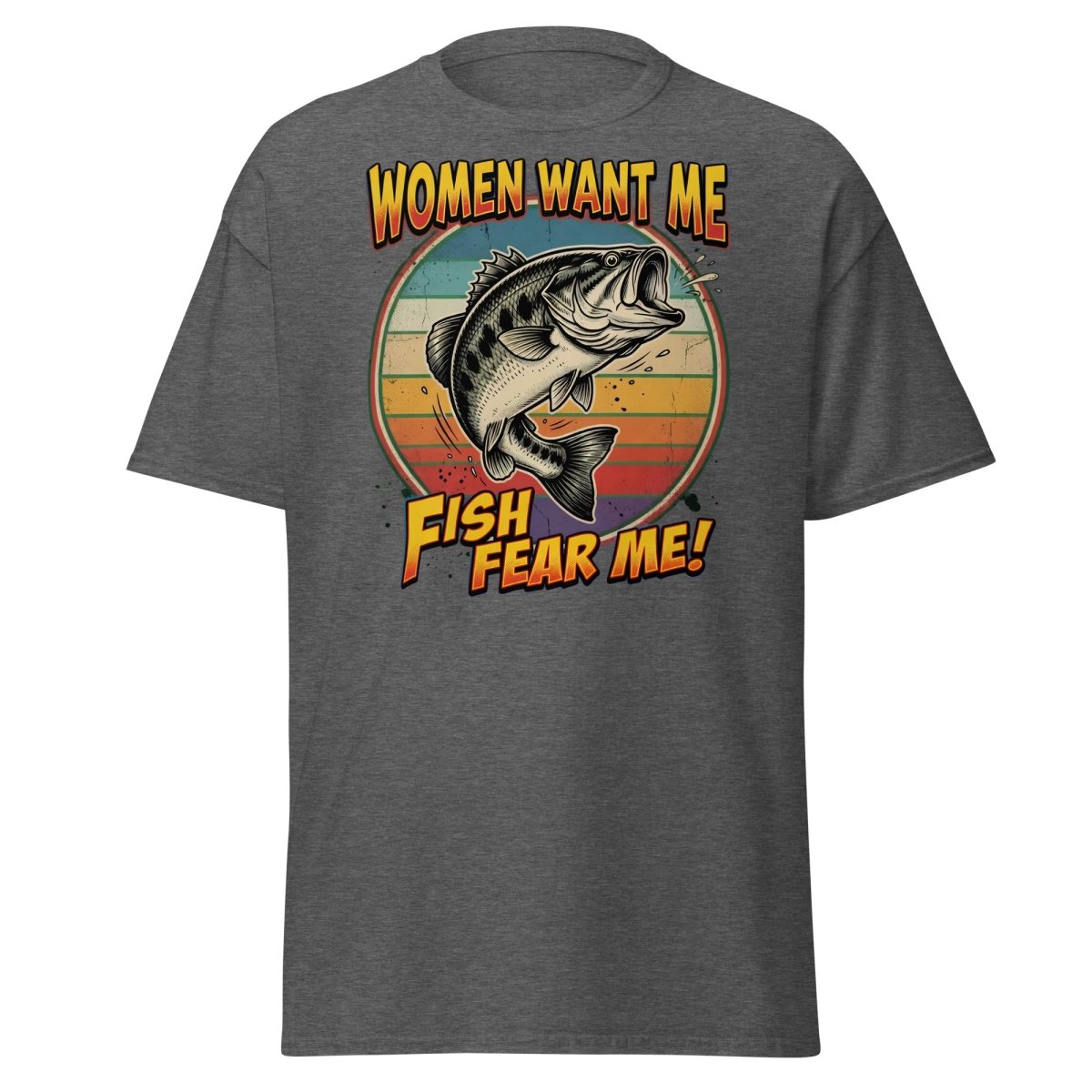 Women Want Me Fish Fear Me T-Shirt | Funny Fishing Bass Tee - Dark Heather - TeeRipple
