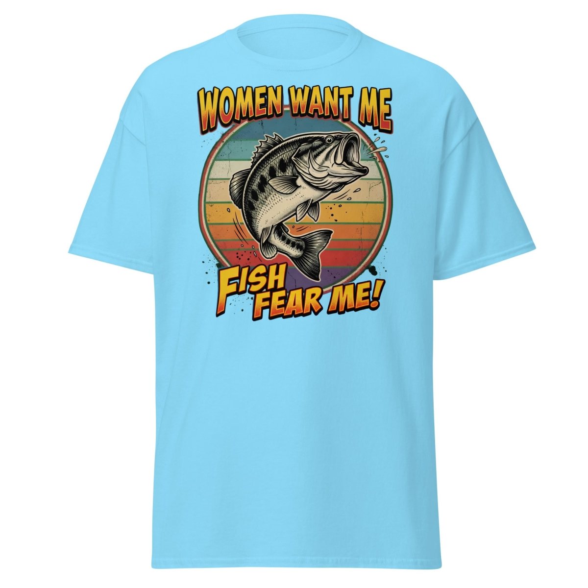 Women Want Me Fish Fear Me T-Shirt | Funny Fishing Bass Tee - Sky - TeeRipple