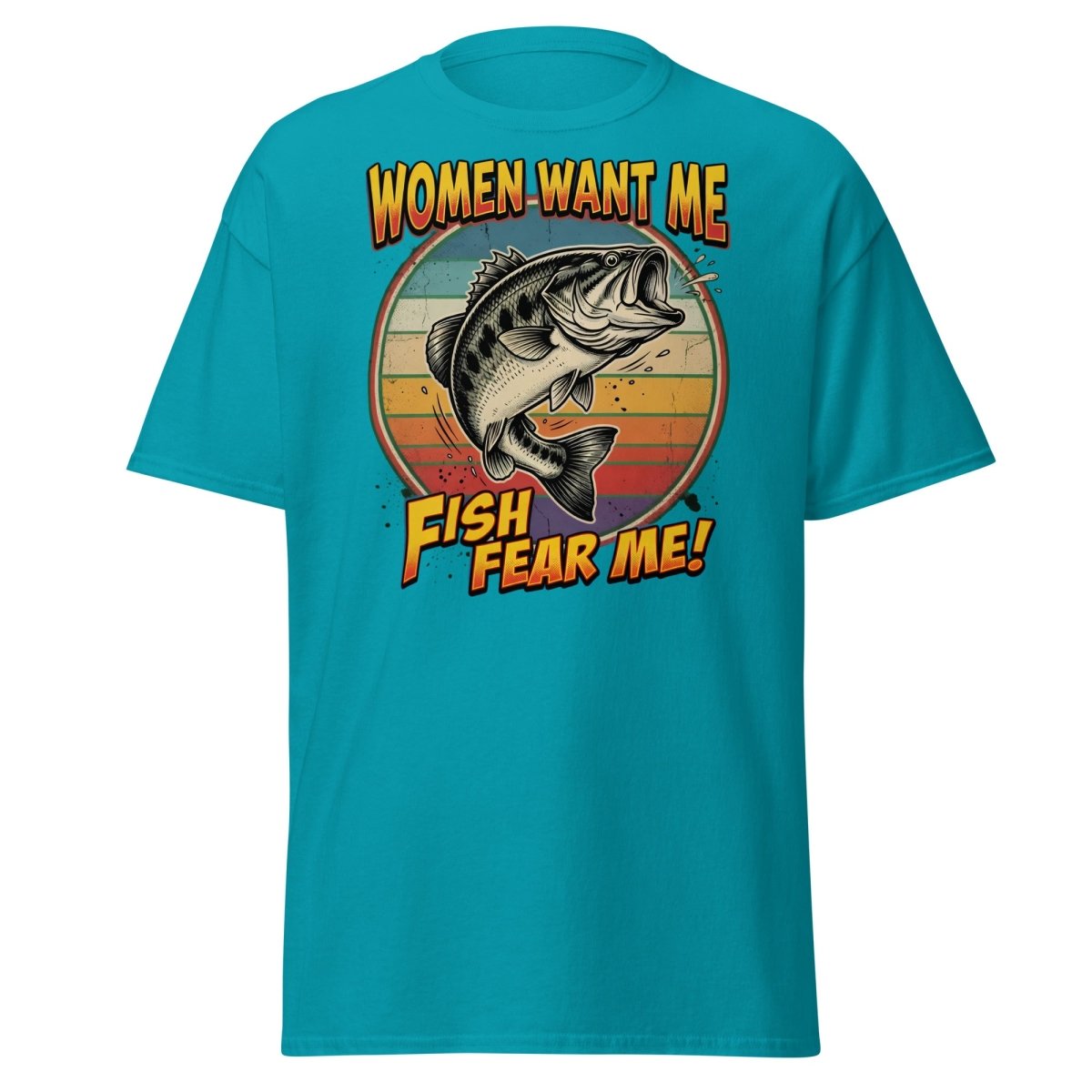 Women Want Me Fish Fear Me T-Shirt | Funny Fishing Bass Tee - Tropical Blue - TeeRipple