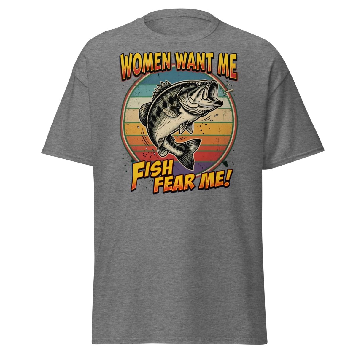 Women Want Me Fish Fear Me T-Shirt | Funny Fishing Bass Tee - Graphite Heather - TeeRipple