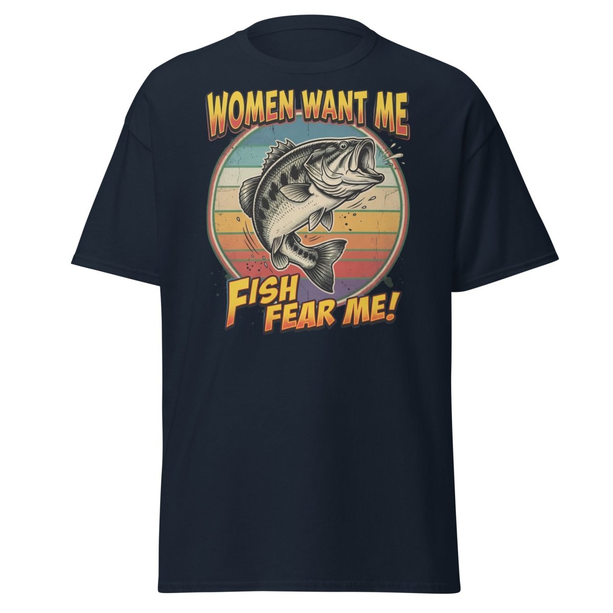 Women Want Me Fish Fear Me T-Shirt | Funny Fishing Bass Tee - Navy - TeeRipple