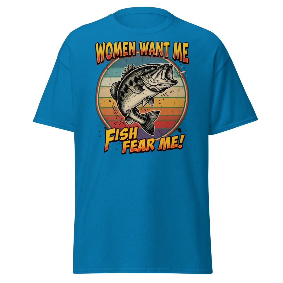 Women Want Me Fish Fear Me T-Shirt | Funny Fishing Bass Tee - Sapphire - TeeRipple