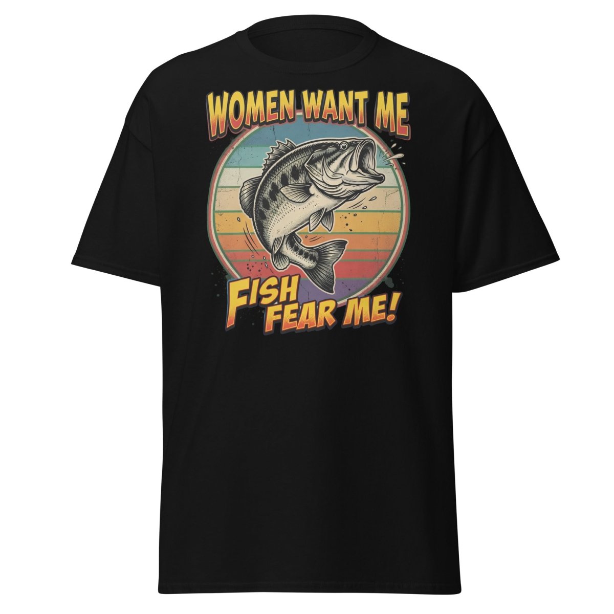 Women Want Me Fish Fear Me T-Shirt | Funny Fishing Bass Tee - Black - TeeRipple