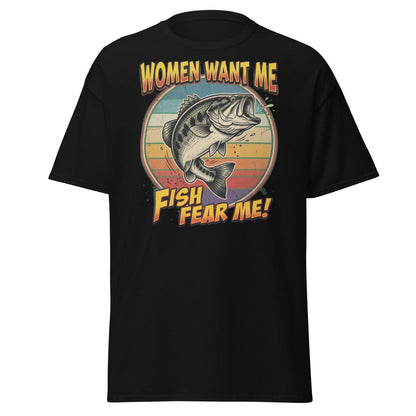 Women Want Me Fish Fear Me T-Shirt | Funny Fishing Bass Tee - Black - TeeRipple