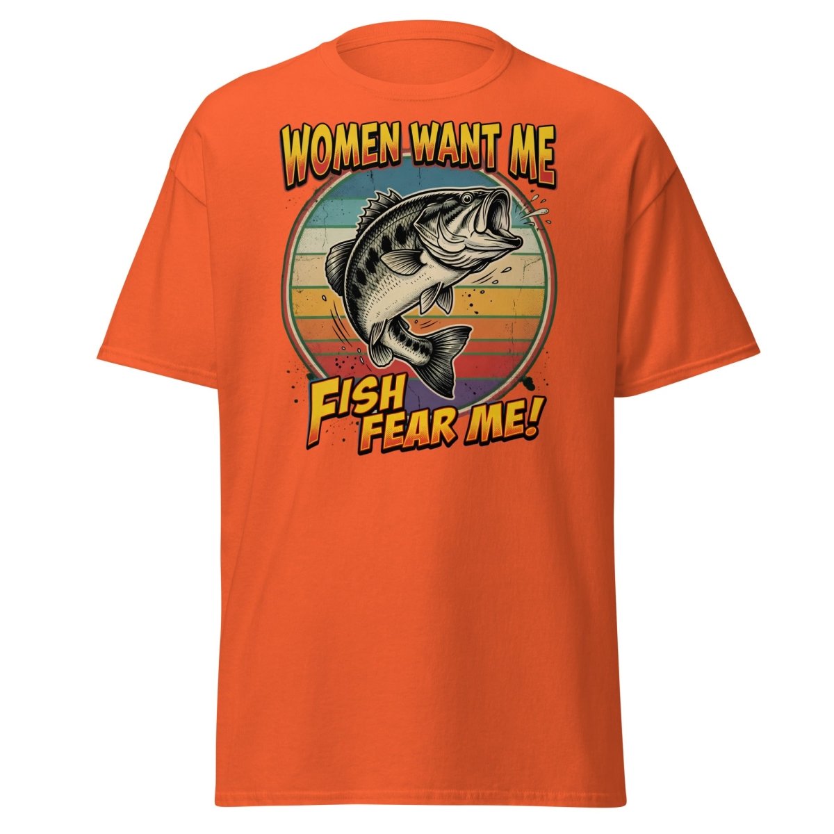 Women Want Me Fish Fear Me T-Shirt | Funny Fishing Bass Tee - Orange - TeeRipple