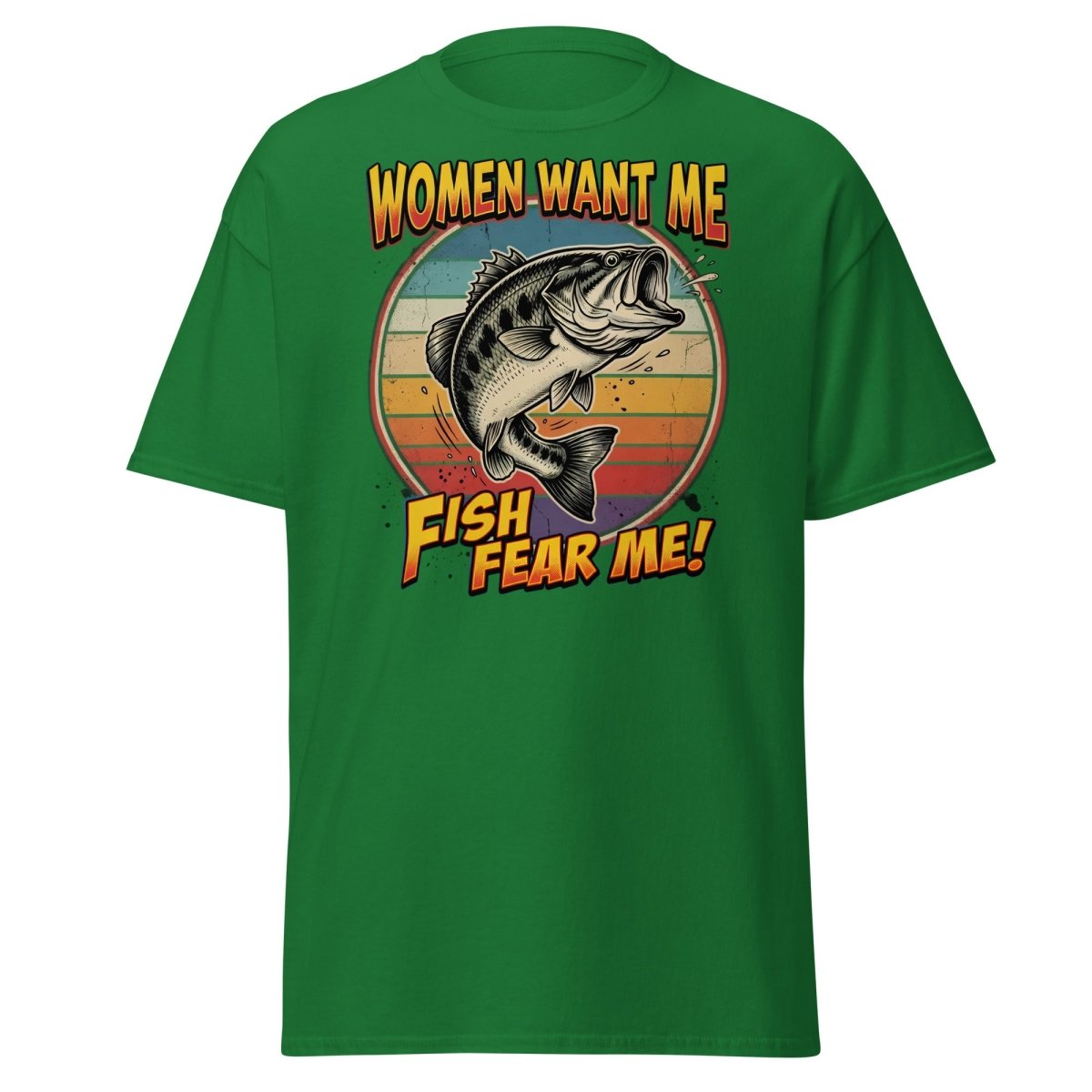 Women Want Me Fish Fear Me T-Shirt | Funny Fishing Bass Tee - Turf Green - TeeRipple