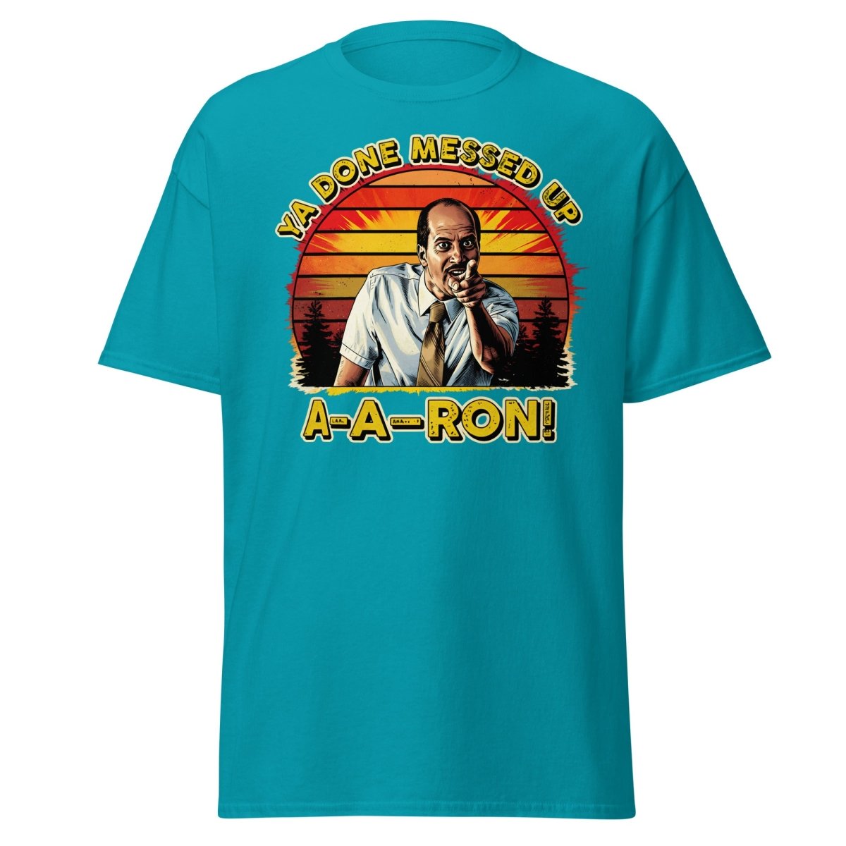 Ya Done Messed Up A-A-Ron Funny Retro Meme T-Shirt - Tropical Blue - TeeRipple