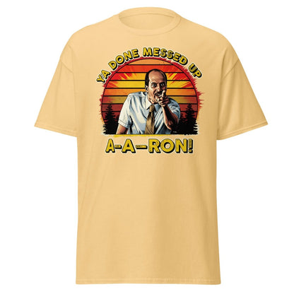 Ya Done Messed Up A-A-Ron Funny Retro Meme T-Shirt - Yellow Haze - TeeRipple