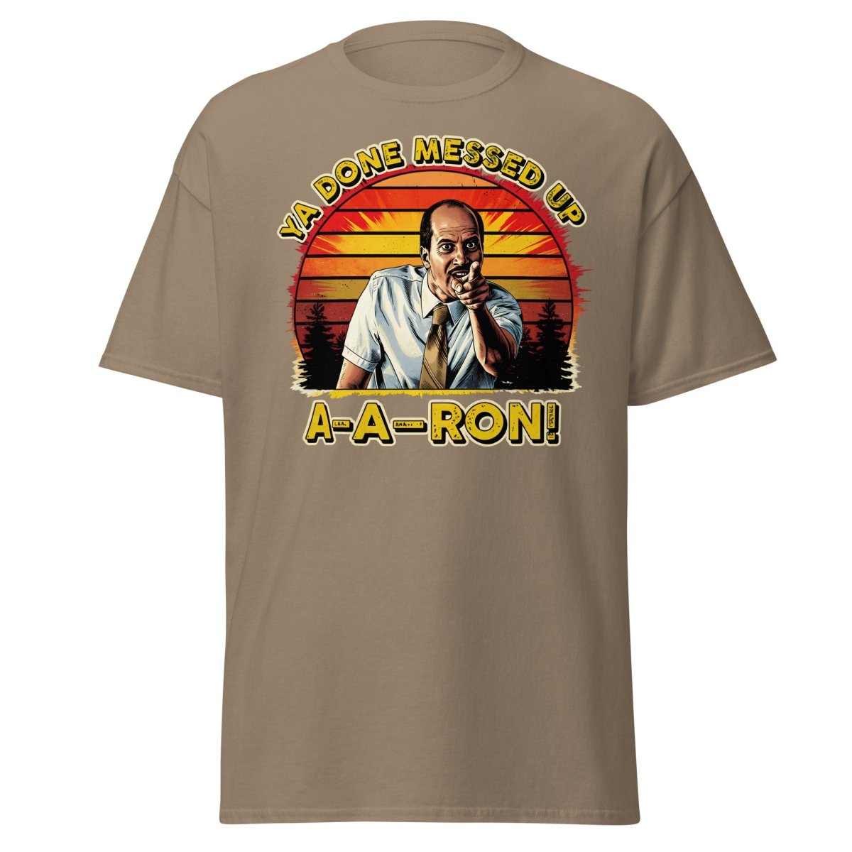 Ya Done Messed Up A-A-Ron Funny Retro Meme T-Shirt - Brown Savana - TeeRipple
