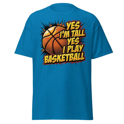 Yes I'm Tall Yes I Play Basketball Funny T-Shirt - Sapphire - TeeRipple