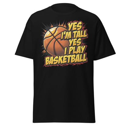 Yes I'm Tall Yes I Play Basketball Funny T-Shirt - Black - TeeRipple