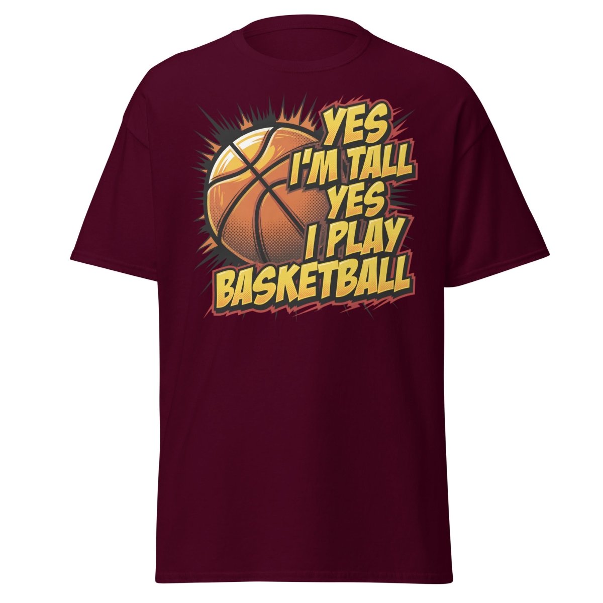 Yes I'm Tall Yes I Play Basketball Funny T-Shirt - Maroon - TeeRipple