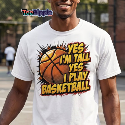 Yes I'm Tall Yes I Play Basketball Funny T-Shirt - Maroon - TeeRipple
