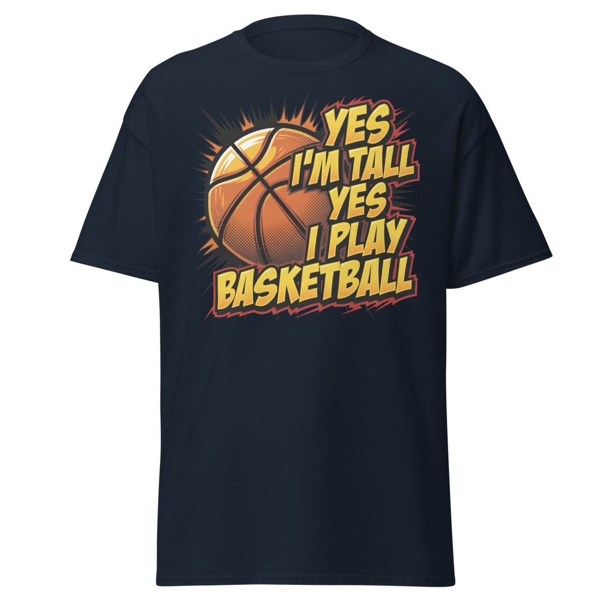 Yes I'm Tall Yes I Play Basketball Funny T-Shirt - Navy - TeeRipple