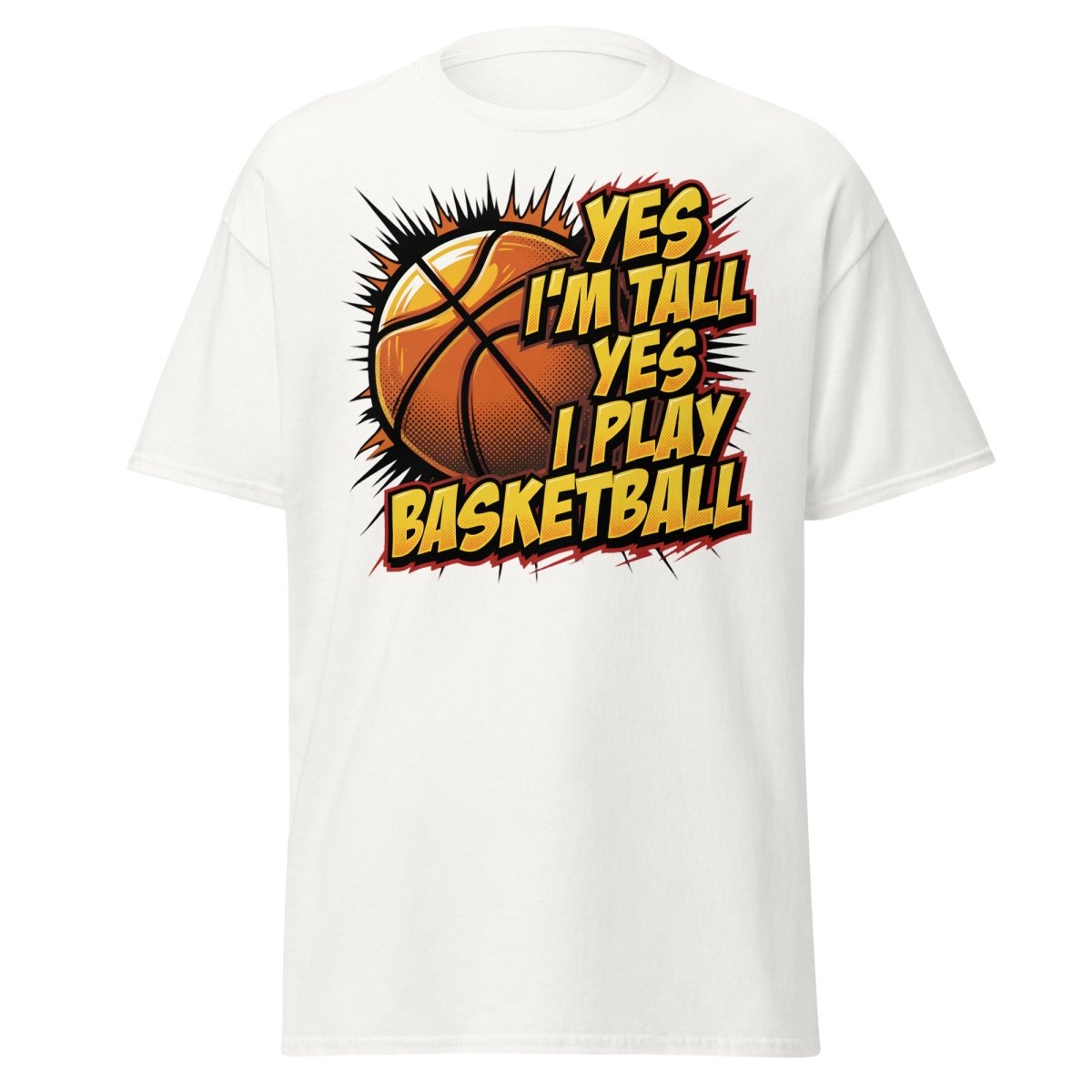 Yes I'm Tall Yes I Play Basketball Funny T-Shirt - White - TeeRipple