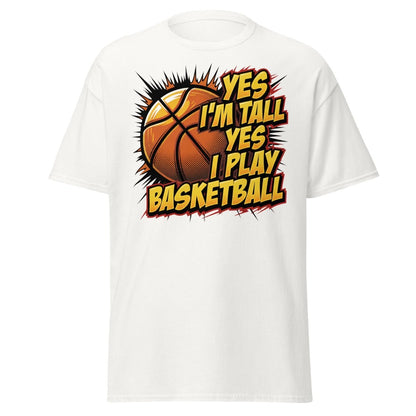 Yes I'm Tall Yes I Play Basketball Funny T-Shirt - White - TeeRipple