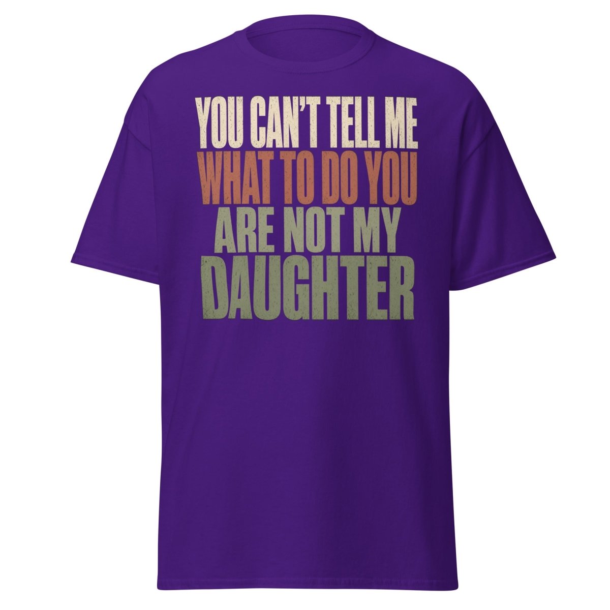 You Can't Tell Me What To Do Daughter Funny T-Shirt - Purple - TeeRipple