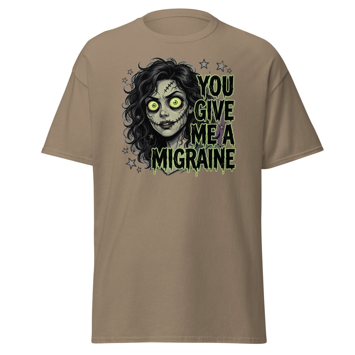 You Give Me A Migraine Zombie Horror T-Shirt - Brown Savana - TeeRipple
