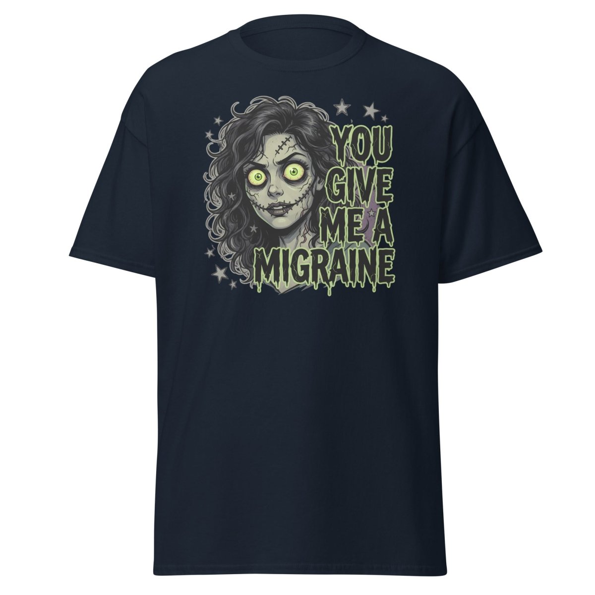 You Give Me A Migraine Zombie Horror T-Shirt - Navy - TeeRipple