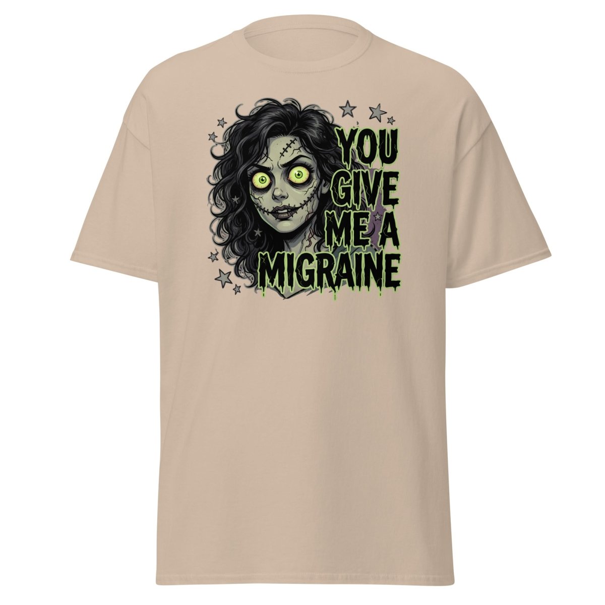 You Give Me A Migraine Zombie Horror T-Shirt - Sand - TeeRipple