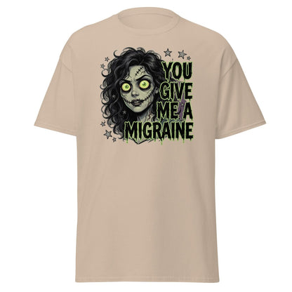 You Give Me A Migraine Zombie Horror T-Shirt - Sand - TeeRipple