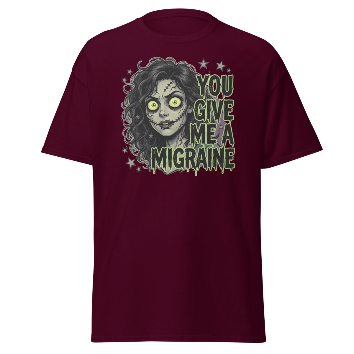 You Give Me A Migraine Zombie Horror T-Shirt - Maroon - TeeRipple