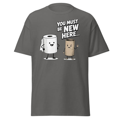 You Must Be New Here Funny Toilet Paper T-Shirt - Charcoal - TeeRipple
