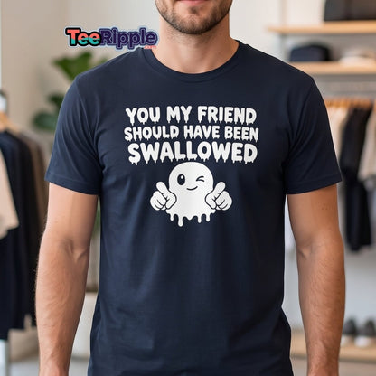 You My Friend Should Have Been Swallowed Tee - Maroon - TeeRipple
