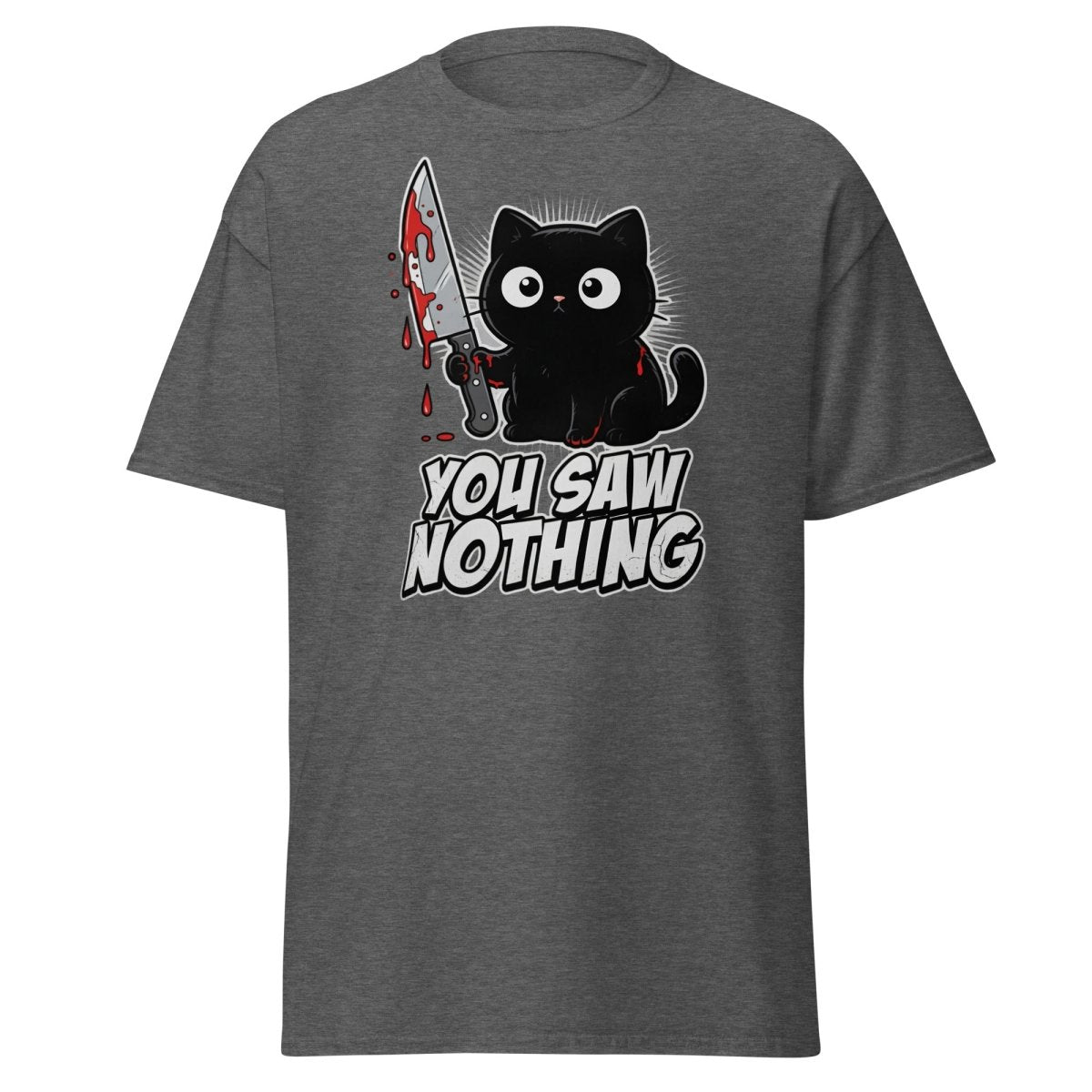 You Saw Nothing Bloody Black Cat T-Shirt - Dark Heather - TeeRipple