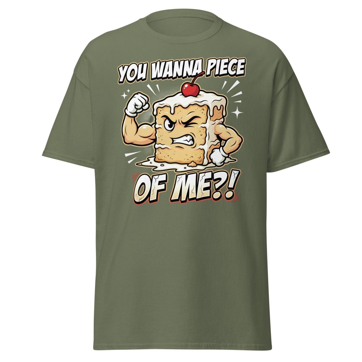 You Wanna Piece of Me Funny Cake T-Shirt - Military Green - TeeRipple