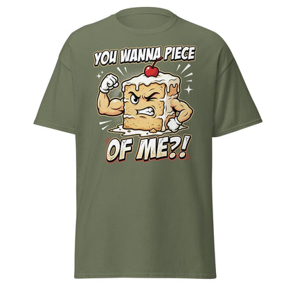 You Wanna Piece of Me Funny Cake T-Shirt - Military Green - TeeRipple