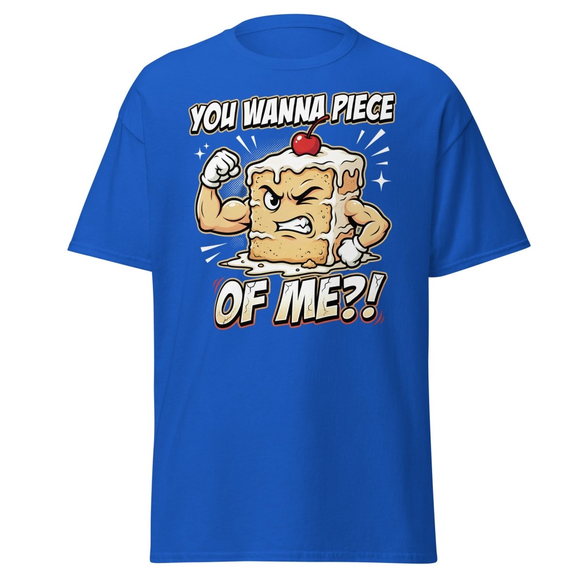 You Wanna Piece of Me Funny Cake T-Shirt - Royal - TeeRipple