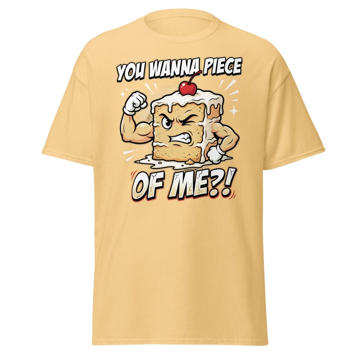 You Wanna Piece of Me Funny Cake T-Shirt - Yellow Haze - TeeRipple