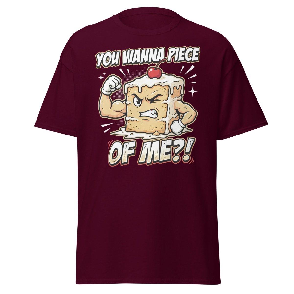 You Wanna Piece of Me Funny Cake T-Shirt - Maroon - TeeRipple