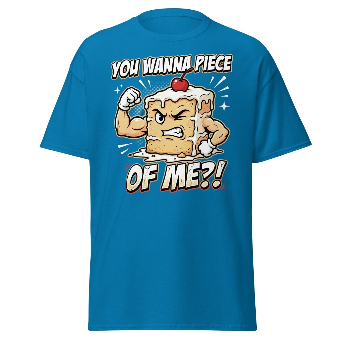 You Wanna Piece of Me Funny Cake T-Shirt - Sapphire - TeeRipple