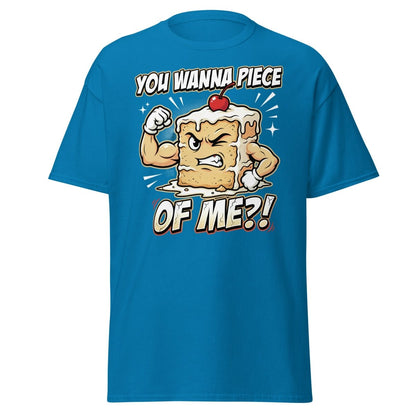 You Wanna Piece of Me Funny Cake T-Shirt - Sapphire - TeeRipple