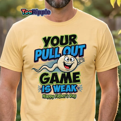 Your Pull Out Game Is Weak Funny Father's Day T-Shirt - Maroon - TeeRipple