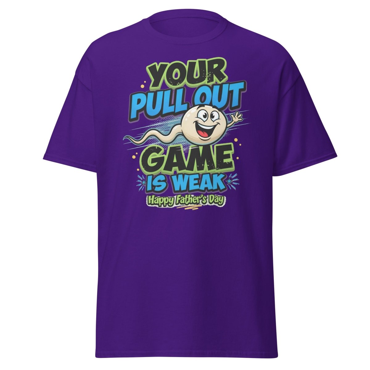 Your Pull Out Game Is Weak Funny Father's Day T-Shirt - Purple - TeeRipple