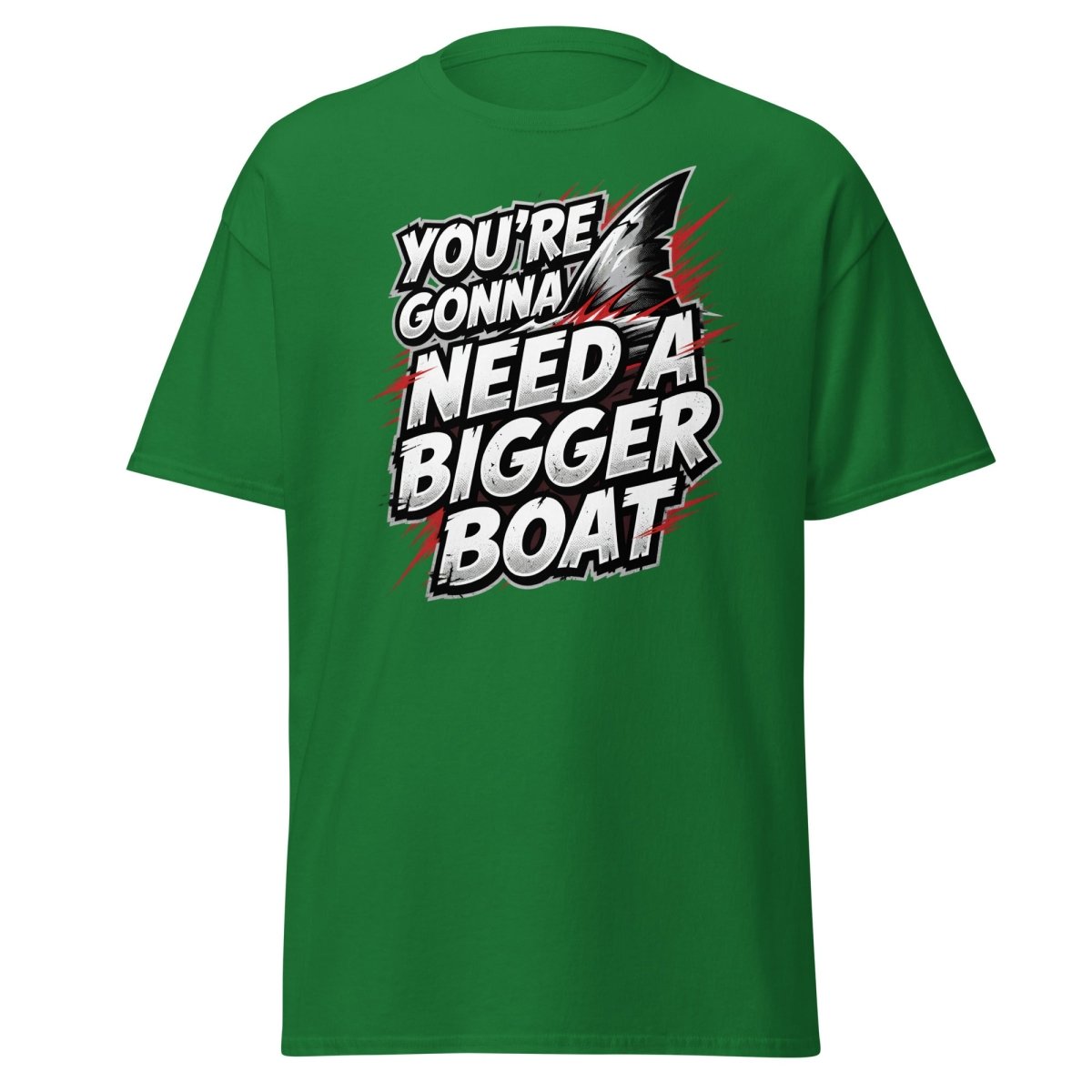 You're Gonna Need A Bigger Boat T-Shirt - Jaws Quote - Turf Green - TeeRipple