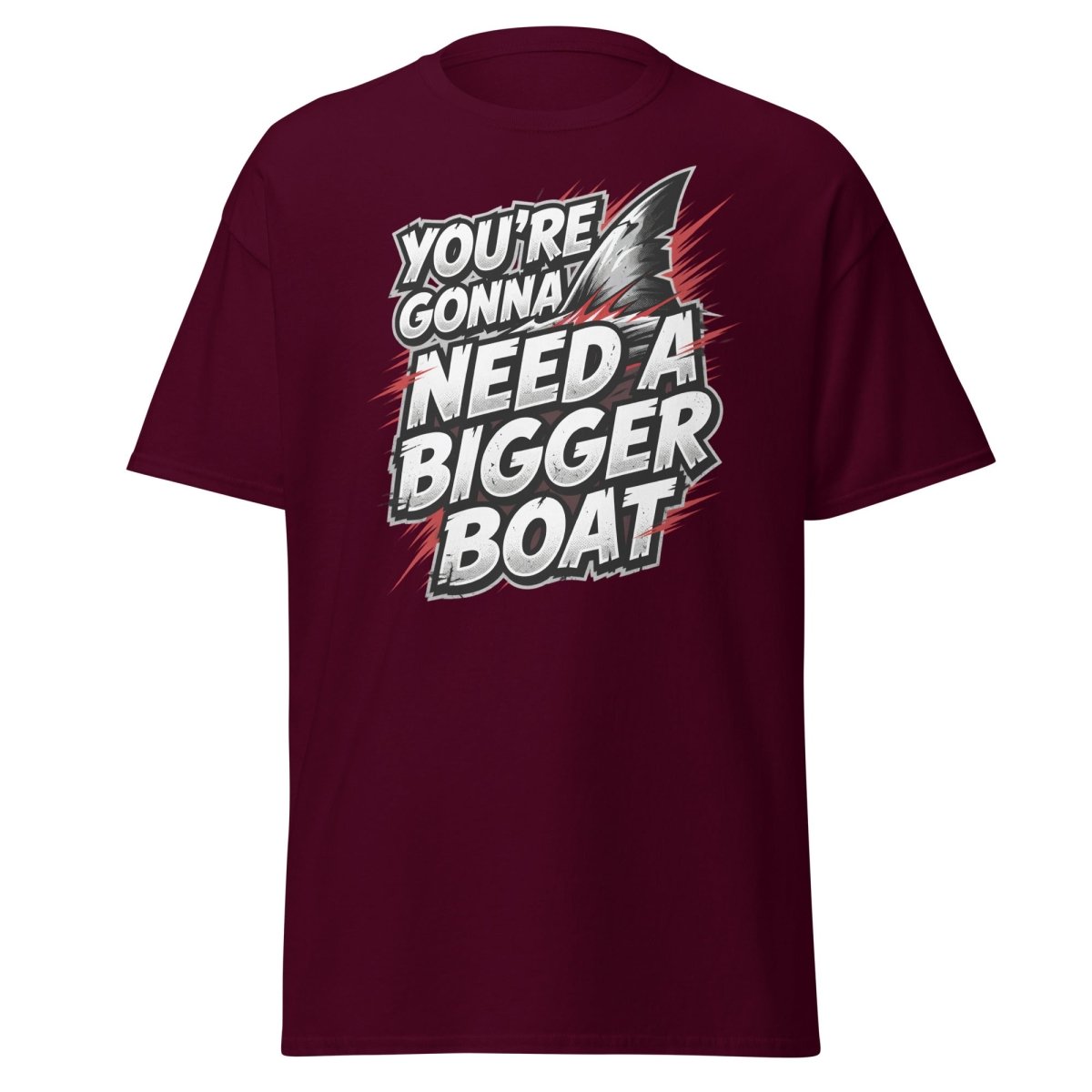 You're Gonna Need A Bigger Boat T-Shirt - Jaws Quote - Maroon - TeeRipple