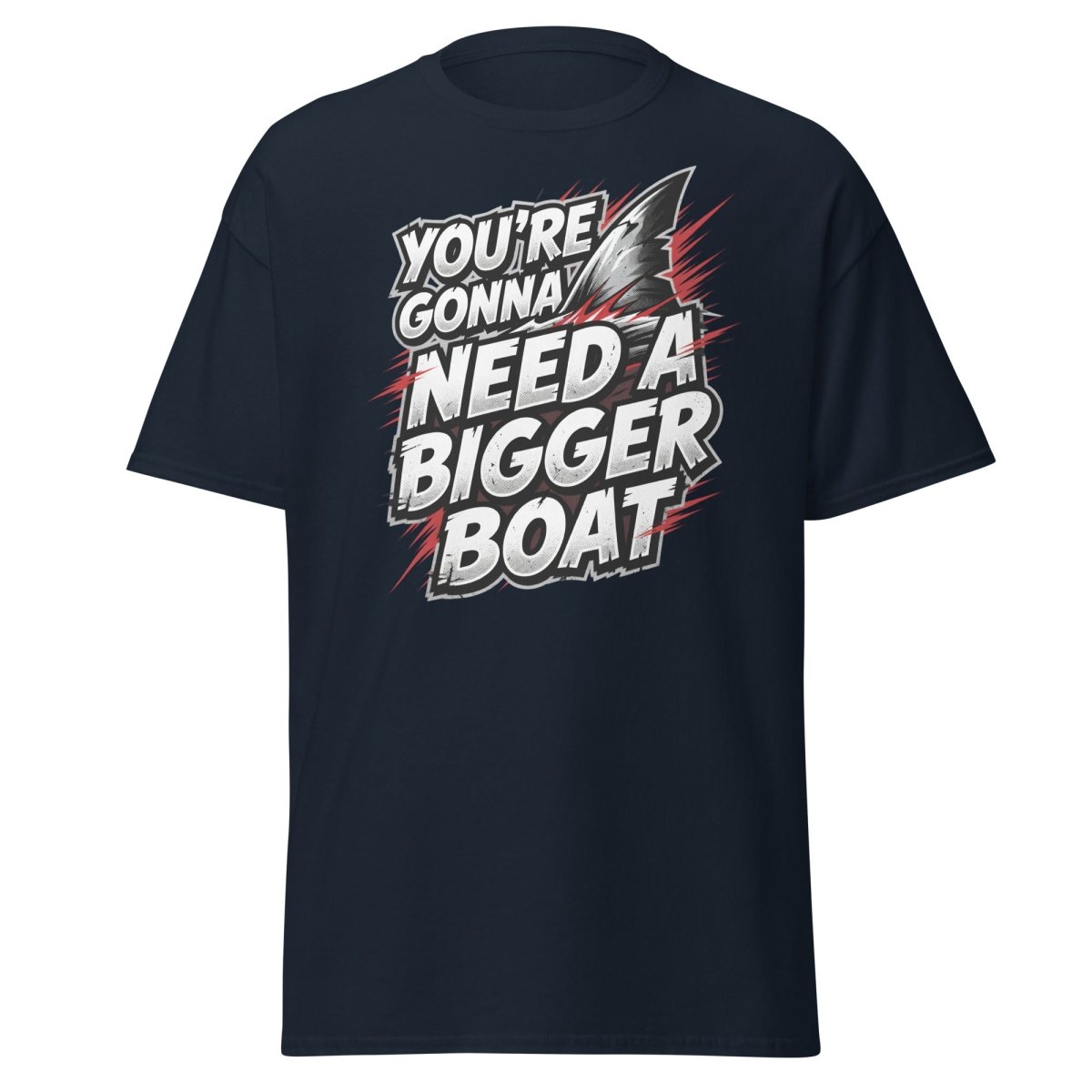 You're Gonna Need A Bigger Boat T-Shirt - Jaws Quote - Navy - TeeRipple