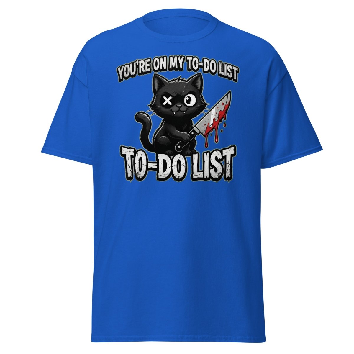 You're On My To-Do List Cat T-Shirt - Funny Sarcastic Tee - Royal - TeeRipple