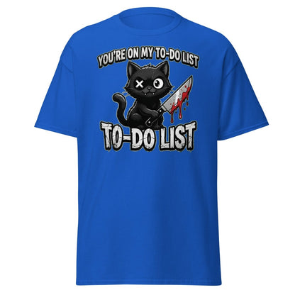 You're On My To-Do List Cat T-Shirt - Funny Sarcastic Tee - Royal - TeeRipple