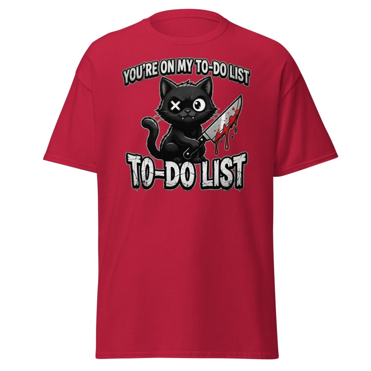 You're On My To-Do List Cat T-Shirt - Funny Sarcastic Tee - Cardinal - TeeRipple