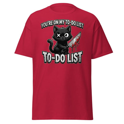 You're On My To-Do List Cat T-Shirt - Funny Sarcastic Tee - Cardinal - TeeRipple
