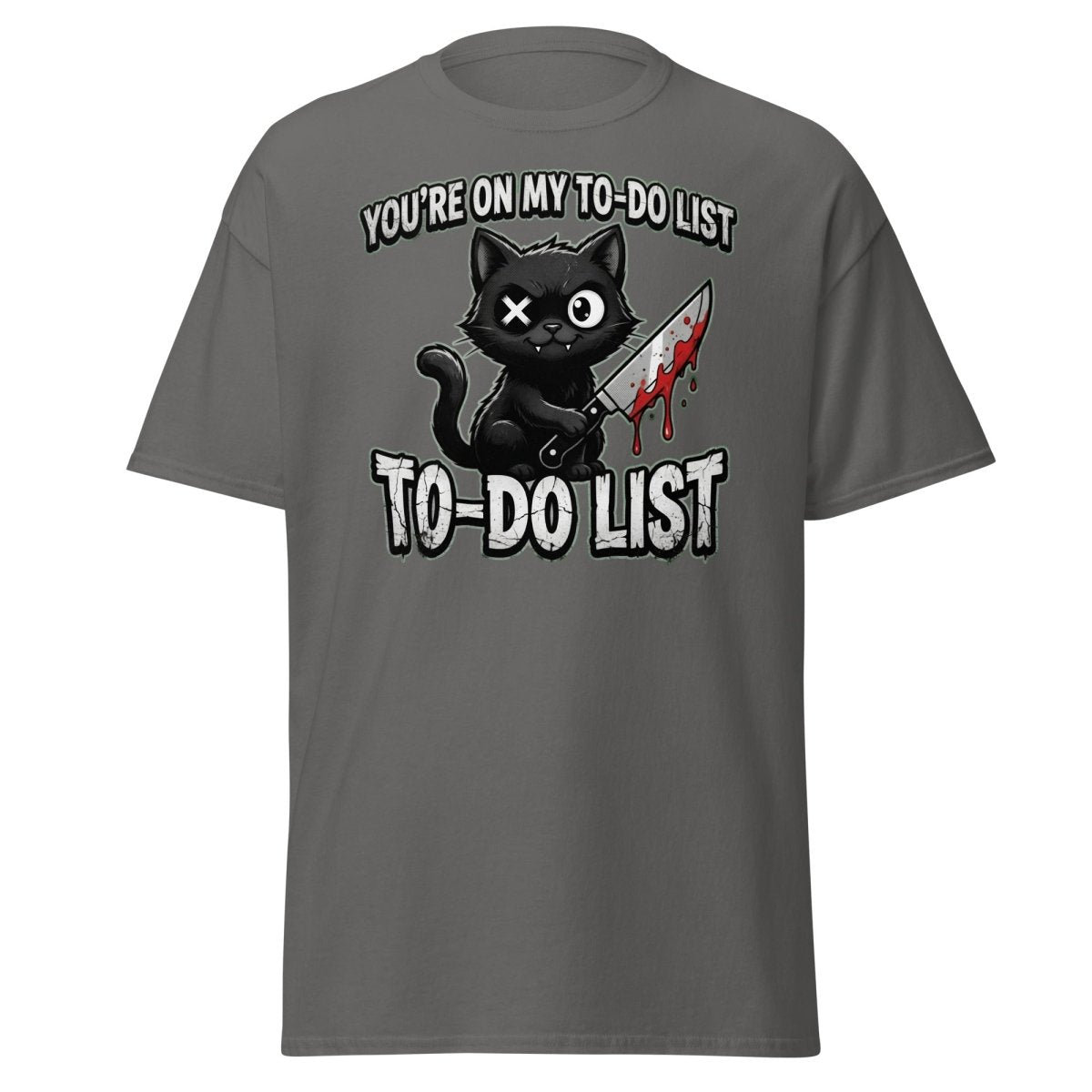 You're On My To-Do List Cat T-Shirt - Funny Sarcastic Tee - Charcoal - TeeRipple