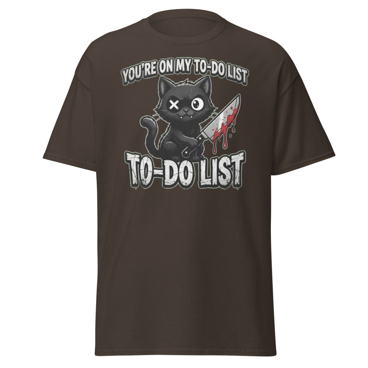 You're On My To-Do List Cat T-Shirt - Funny Sarcastic Tee - Dark Chocolate - TeeRipple